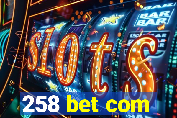 258 bet com